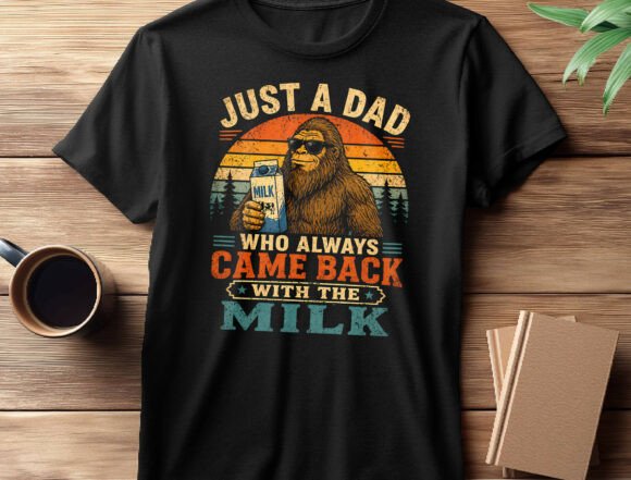 Best Father's Day T-Shirt: Just A Dad Who Always Came Back With The Milk 2026 Dis An Dat Tumbler Store