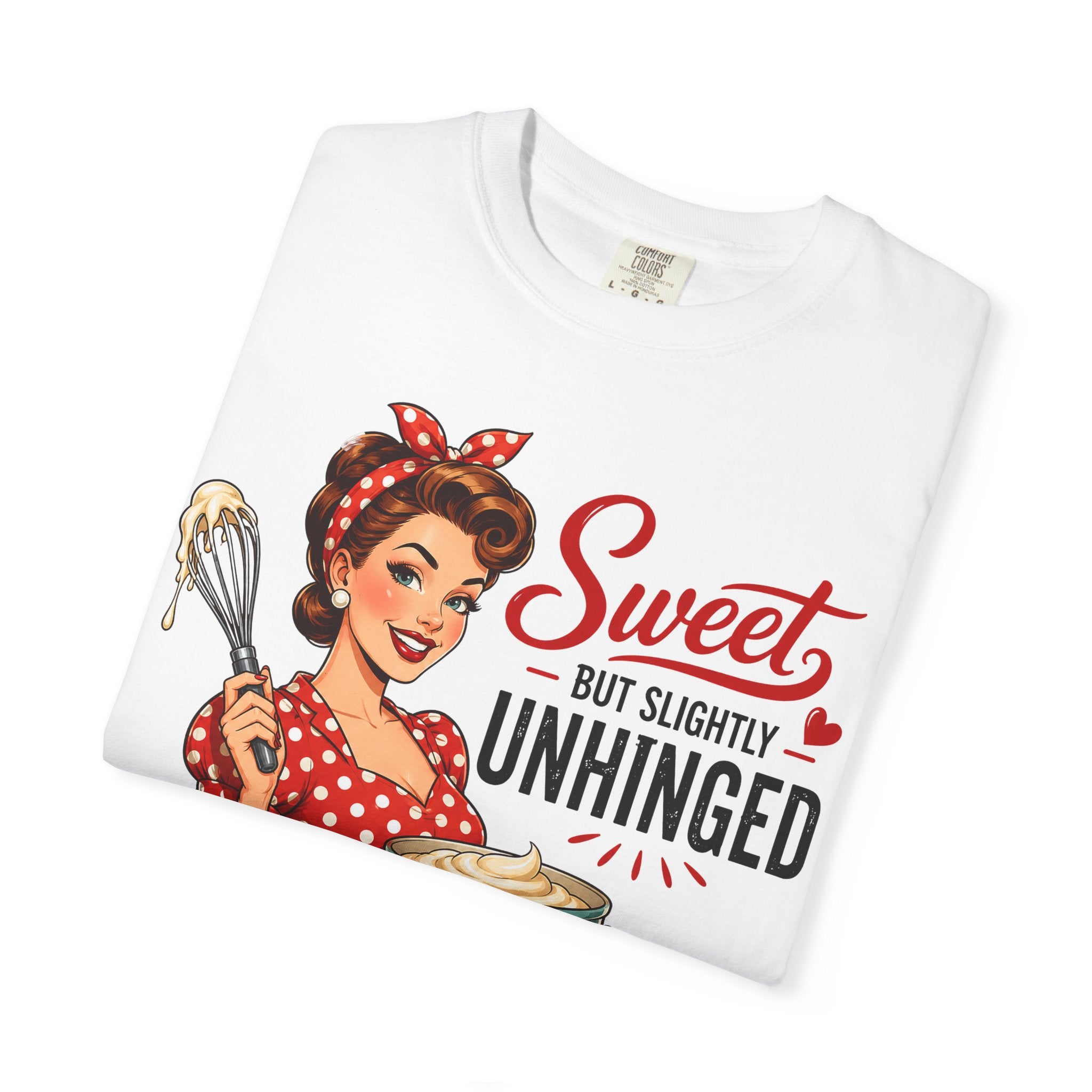 Sweet But Slightly Unhinged T-Shirt – Retro Housewife Graphic Tee