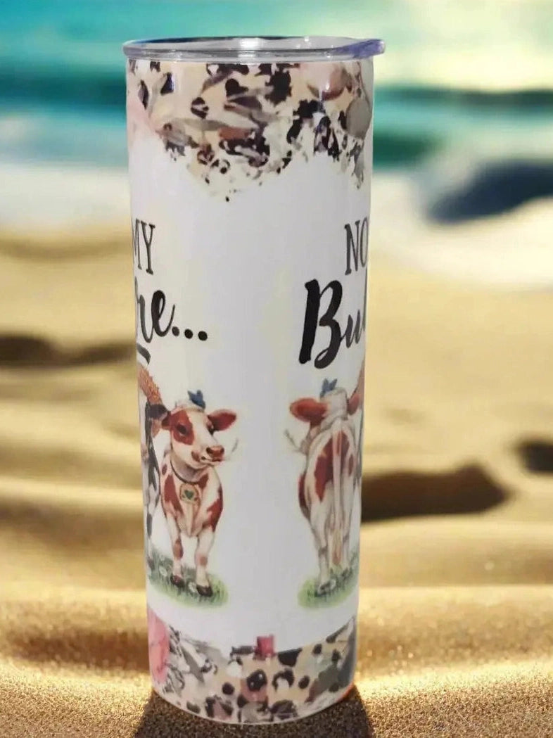 Not My BS, Not My Pasture 20oz Tumbler - Dis An Dat Tumbler Store