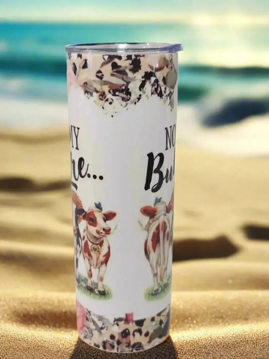 Not My BS, Not My Pasture 20oz Tumbler - Dis An Dat Tumbler Store