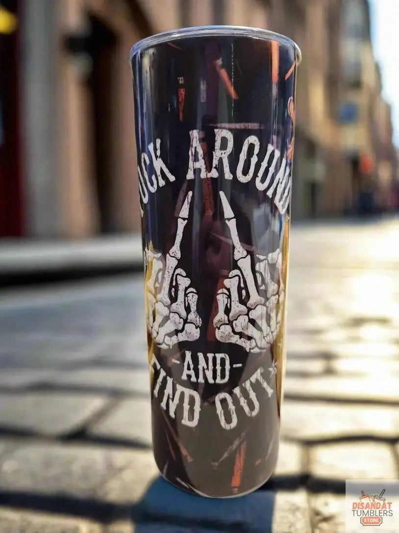 20oz fk around Tumbler - Dis An Dat Tumbler Store