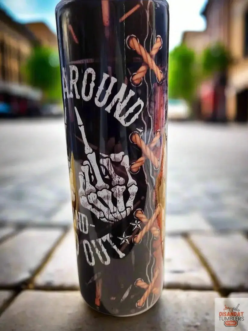 20oz fk around Tumbler - Dis An Dat Tumbler Store