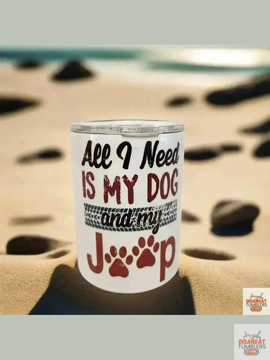 All I need is my jeep and dog, 10oz double-walled Insulated Coffe Tumbler Dis An Dat Tumbler Store