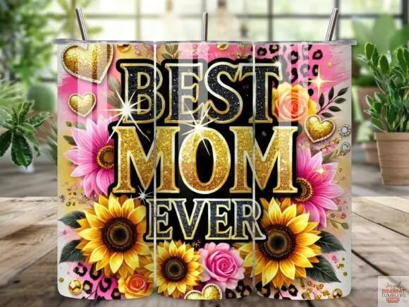 Best Mom Ever 20oz - 30oz Tumblers Dis An Dat Tumbler Store