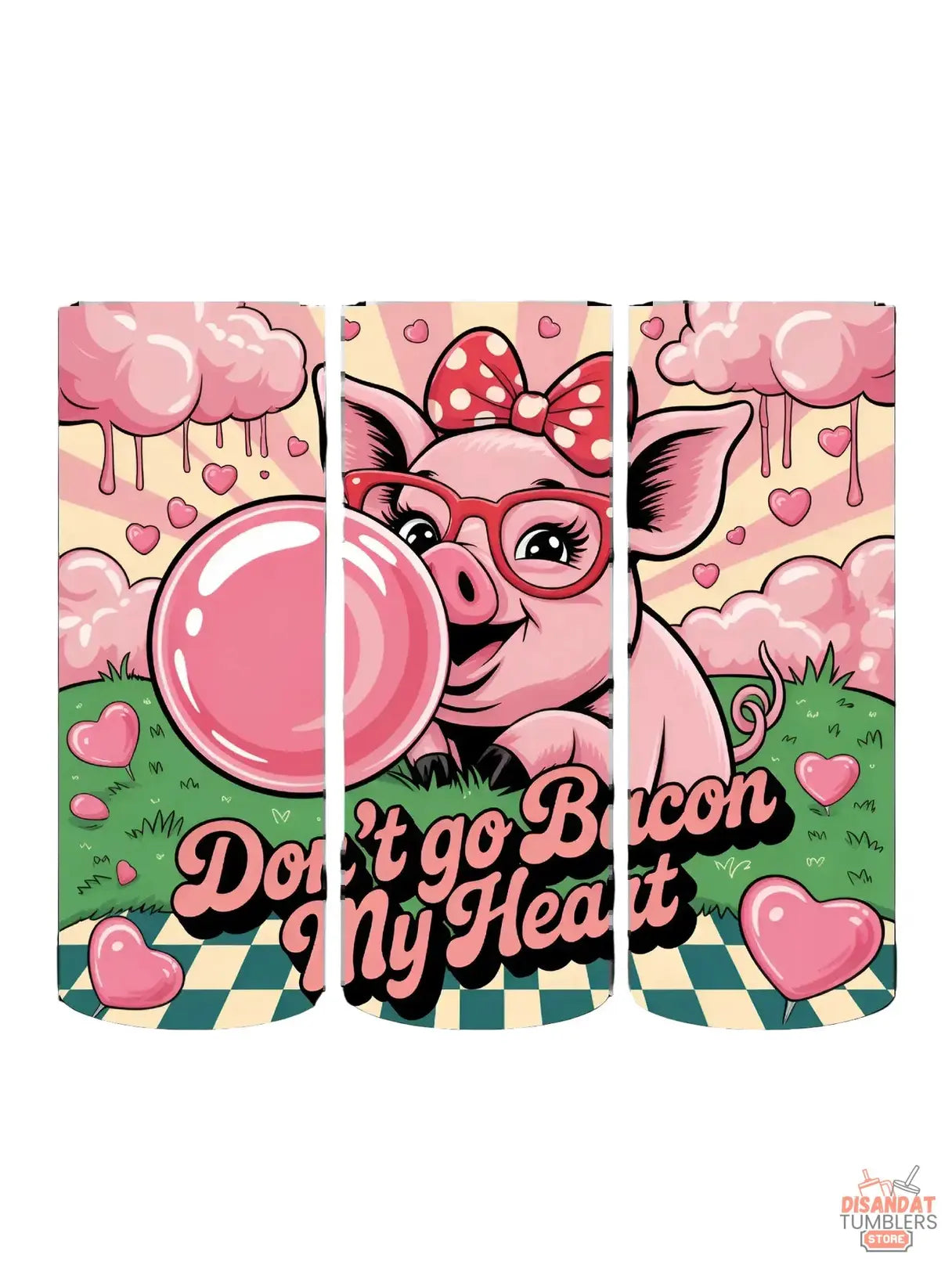 Don't go baking my Heart 20oz Tumbler - Dis An Dat Tumbler Store