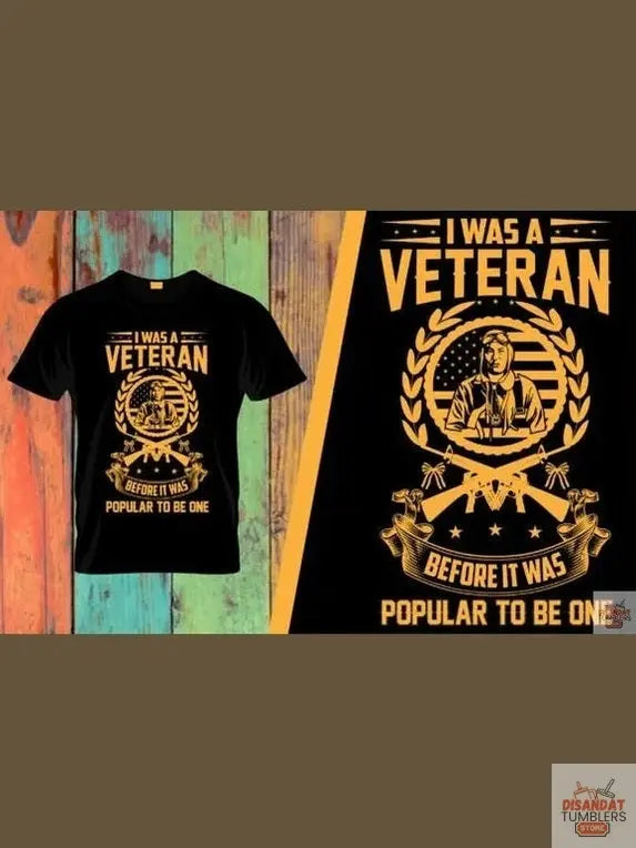 I was Veteran before it was popular to be 1 Men's T-shirt - Dis An Dat Tumbler Store