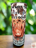 I'm not the sweet girl next door 20oz Tumbler Dis An Dat Tumbler Store