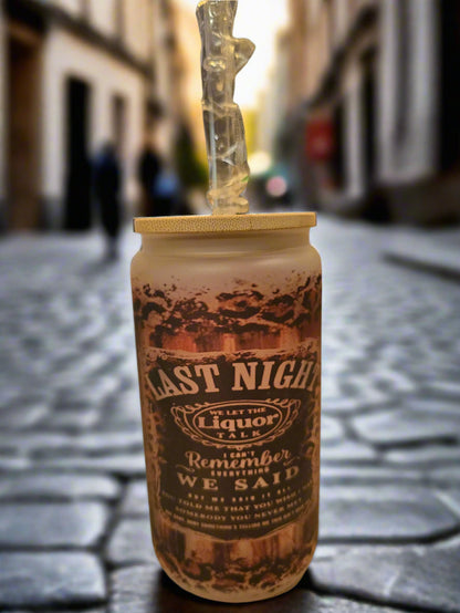 Last night, 16oz Frosted Glass Tumbler DisAnDat