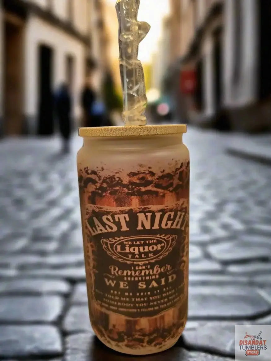 Last night, 16oz Frosted Glass Tumbler DisAnDat
