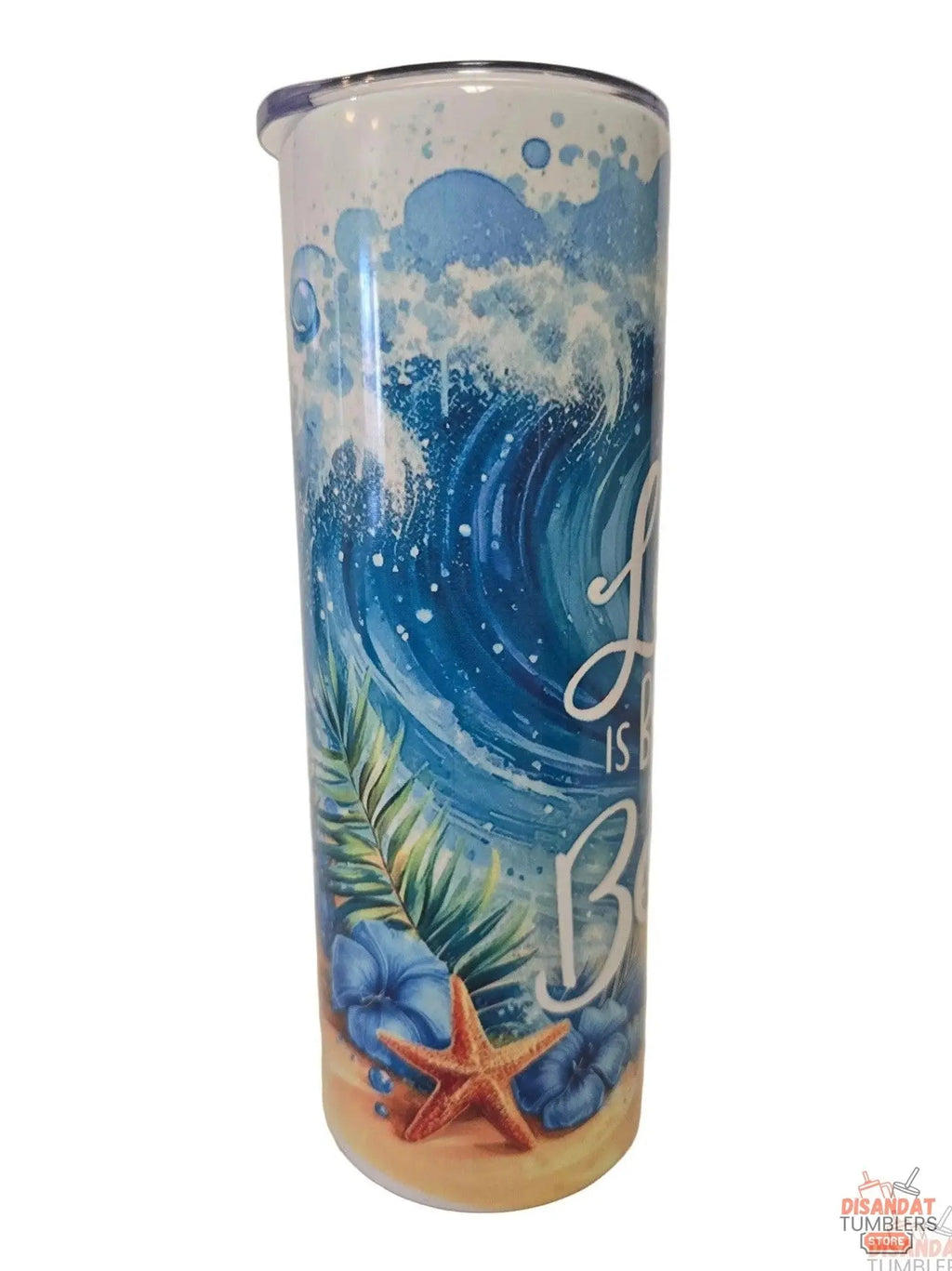 Life is better at the beach 20oz Tumbler - Dis An Dat Tumbler Store