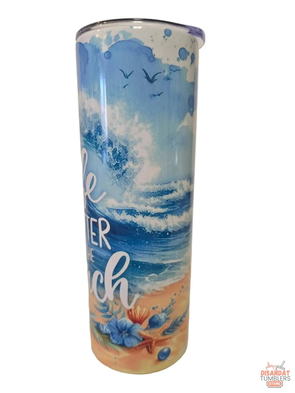 Life is better at the beach 20oz Tumbler - Dis An Dat Tumbler Store