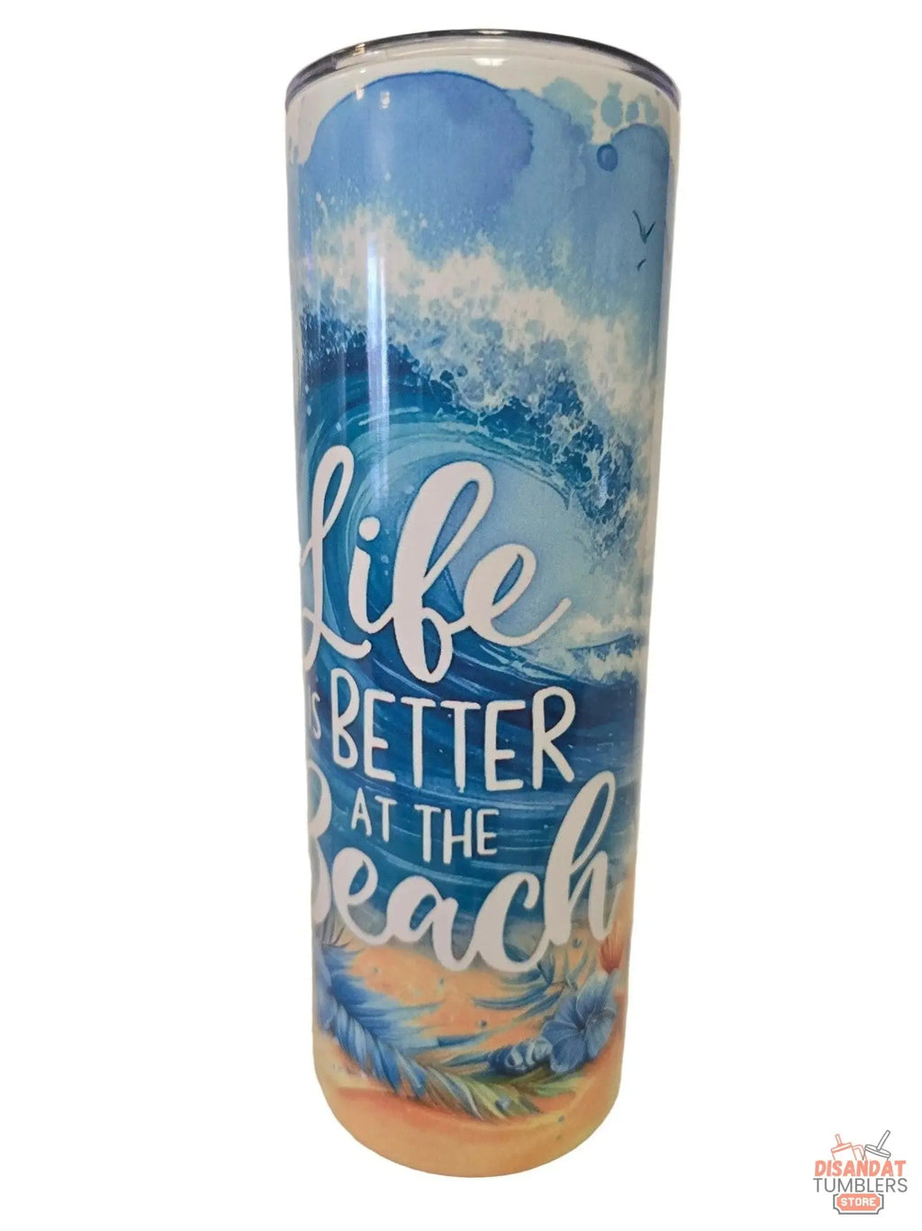Life is better at the beach 20oz Tumbler - Dis An Dat Tumbler Store