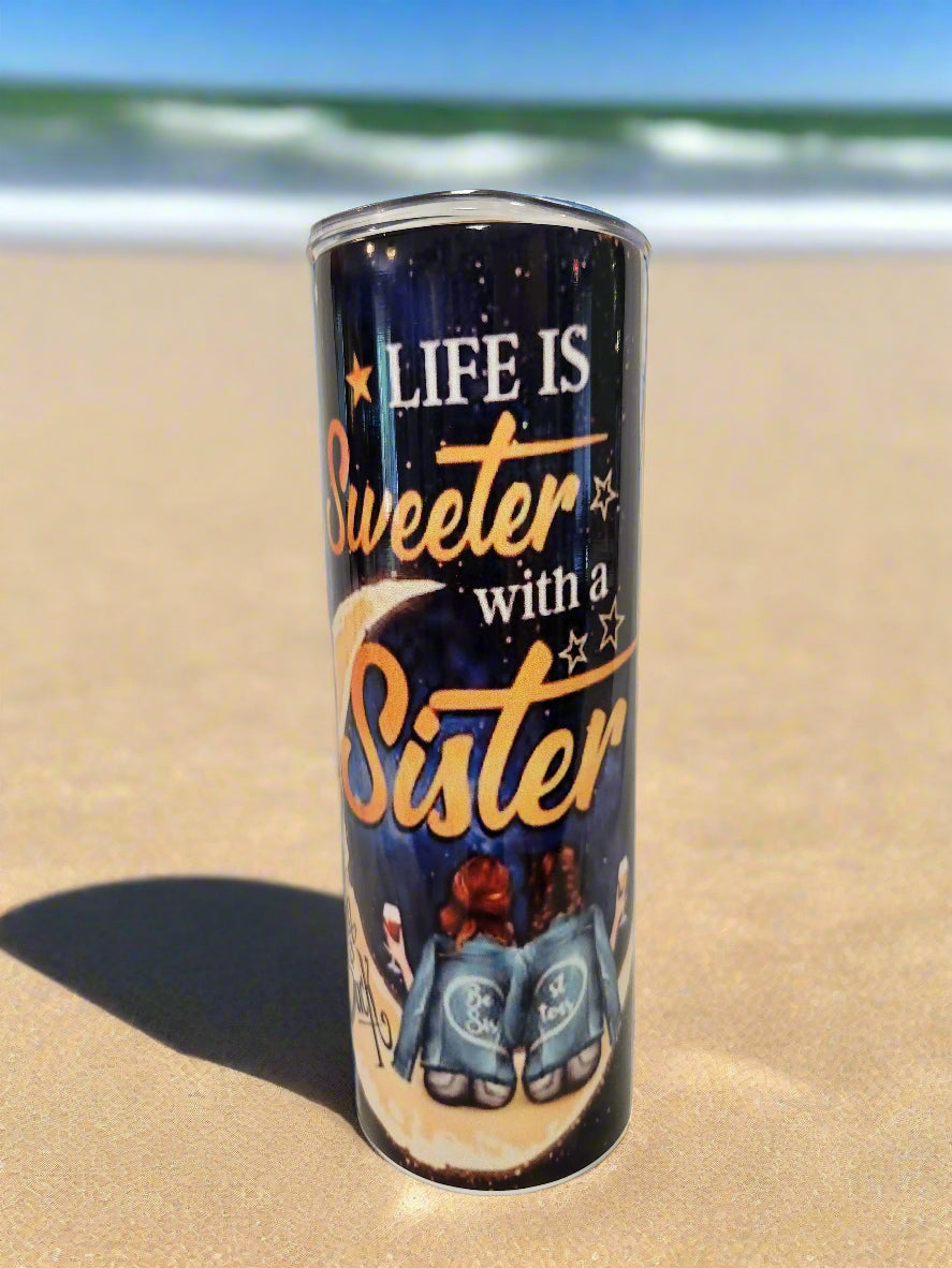 Life is sweeter with a sister 20oz Tumbler A Little Dis An Dat