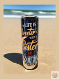 Life is sweeter with a sister 20oz Tumbler DisAnDat