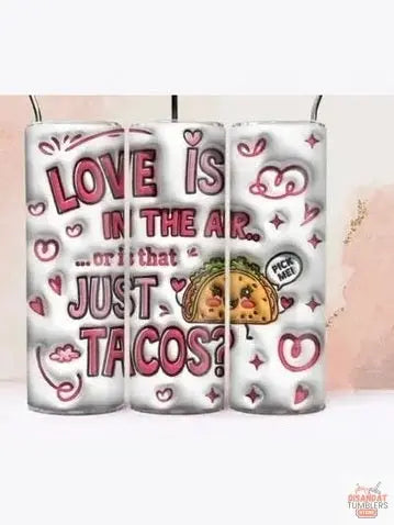 Love or Tacos 20oz Tumbler Dis An Dat Tumbler Store
