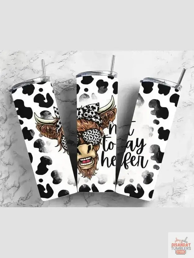 Not today heifer 20oz Tumbler DisAnDat