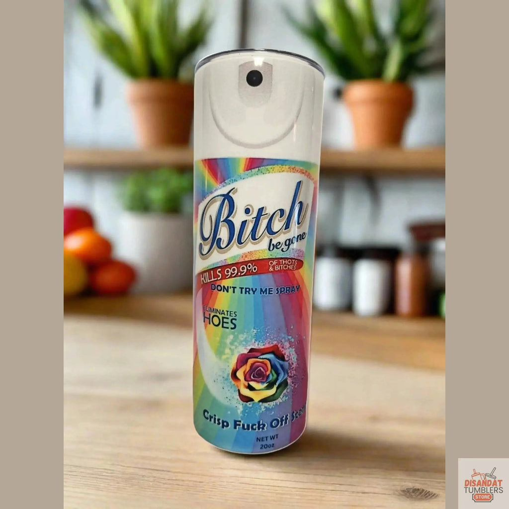 Rainbow Btch Be Gone 20oz Tumbler DisAnDat