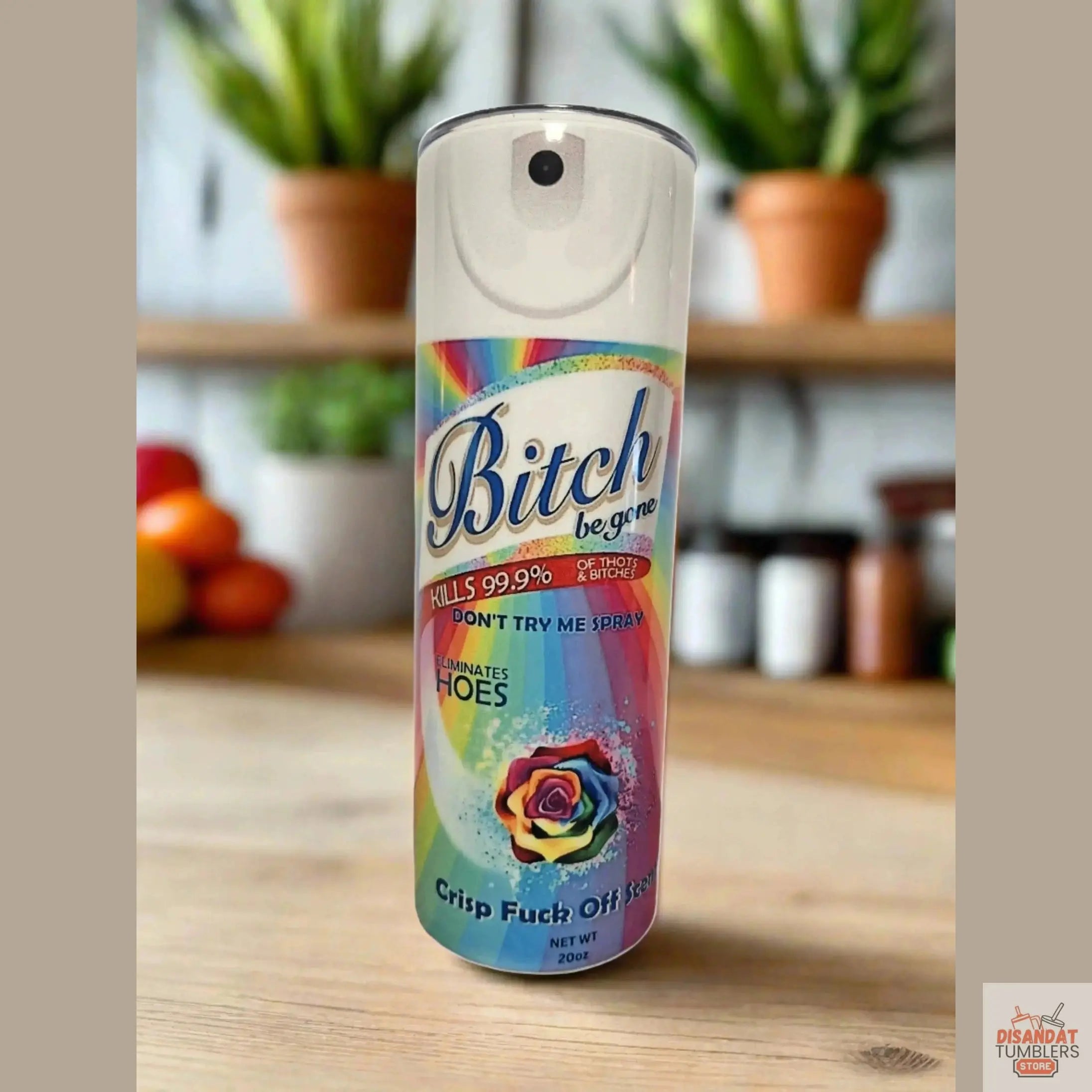 Rainbow Btch Be Gone 20oz Tumbler DisAnDat