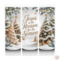 Reason for the Season 20oz Tumbler - Sustainable & Reusable - Dis An Dat Tumbler Store