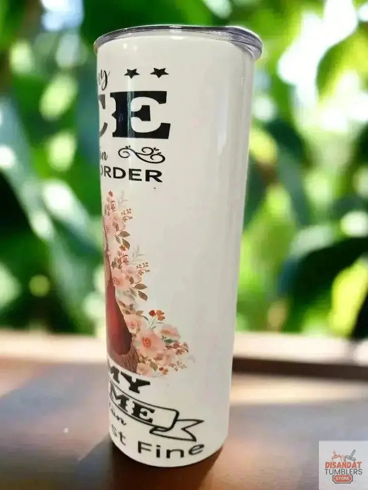 Sorry my nice button is out of order today 20oz Tumbler DisAnDat
