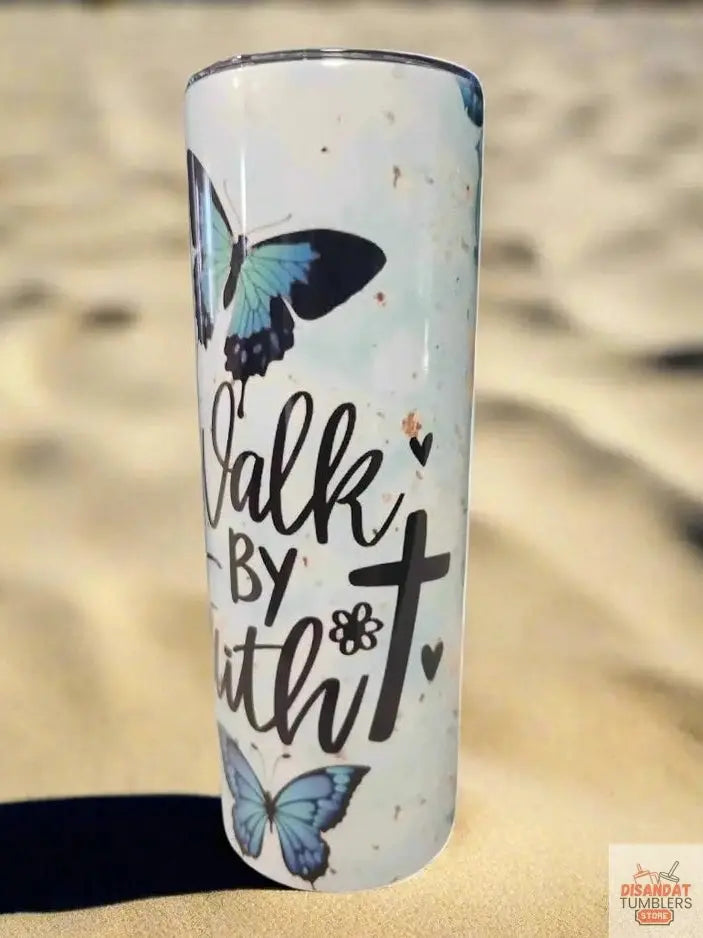 Walk by Faith 20oz Tumbler DisAnDat
