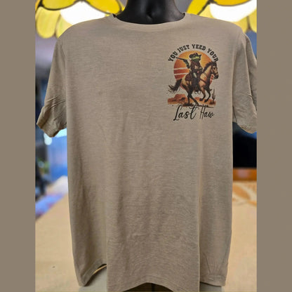 You just need your last haw Mens T-shirt DisAnDat